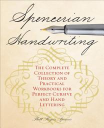 Icon image Spencerian Handwriting: The Complete Collection of Theory and Practical Workbooks for Perfect Cursive and Hand Lettering