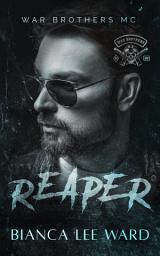 Icon image Reaper: A Slow Burn MC Romance Novel