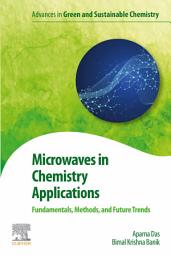 Icon image Microwaves in Chemistry Applications: Fundamentals, Methods and Future Trends