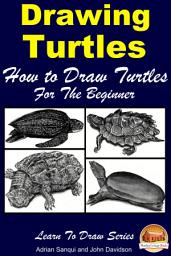 Icon image Drawing Turtles - How to Draw Turtles For the Beginner