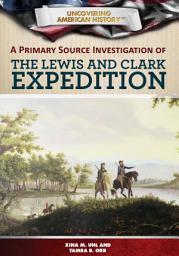 Icon image A Primary Source Investigation of the Lewis and Clark Expedition