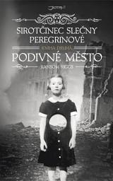 Icon image Sirotčinec slečny Peregrinové: Podivné město: Svazek 2
