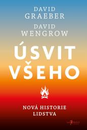 Icon image Úsvit všeho: Nová historie lidstva