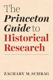 Icon image The Princeton Guide to Historical Research