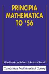 Icon image Principia Mathematica to *56: Edition 2