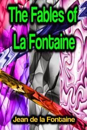 Icon image The Fables of La Fontaine