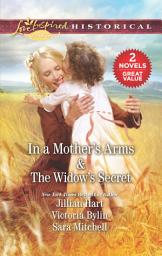 Icon image In a Mother's Arms & The Widow's Secret: A 2-in-1 Collection