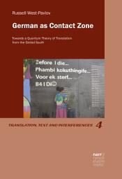 Icon image German as Contact Zone: Towards a Quantum Theory of Translation from the Global South
