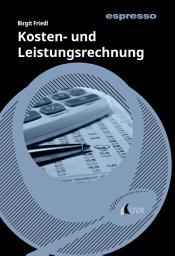 Icon image Kosten- und Leistungsrechnung: Kurzlehrbuch mit eLearning-Kurs