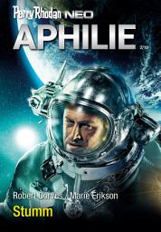 Icon image Perry Rhodan Neo 311: Stumm: Staffel: Aphilie