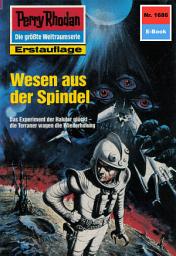 Icon image Perry Rhodan 1686: Wesen aus der Spindel: Perry Rhodan-Zyklus "Die Große Leere"