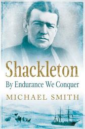 Icon image Shackleton: By Endurance We Conquer