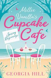 Icon image Spring Beginnings (Millie Vanilla’s Cupcake Café, Book 1)