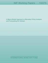 Icon image A Macro-Model Approach to Monetary Policy Analysis and Forecasting for Vietnam