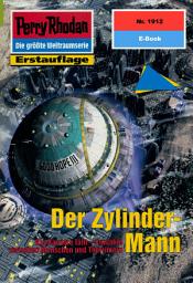 Icon image Perry Rhodan 1912: Der Zylinder-Mann: Perry Rhodan-Zyklus "Der Sechste Bote"