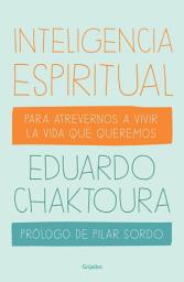 Icon image Inteligencia espiritual: Para atrevernos a vivir la vida que queremos