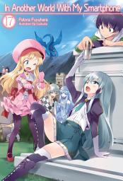 Icon image In Another World With My Smartphone: In Another World With My Smartphone: Volume 17
