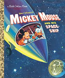 Icon image Mickey Mouse and His Spaceship (Disney: Mickey Mouse)