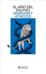 Icon image El año del diluvio (Trilogía de MaddAddam 2)