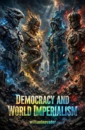 Icon image Democracy and World Imperialism