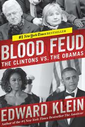 Icon image Blood Feud: The Clintons vs. the Obamas