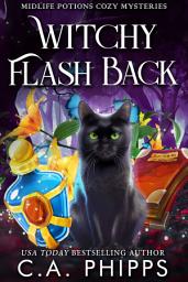 Icon image Witchy Flash Back: A Small Town Paranormal Cozy Mystery