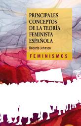 Icon image Principales conceptos de la teoría feminista española