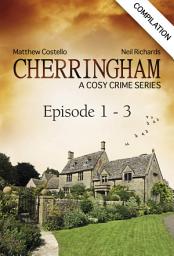 Icon image Cherringham - Episode 1 - 3: A Cosy Crime Series Compilation