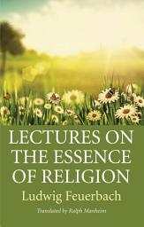 Icon image Lectures on the Essence of Religion
