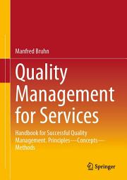 Icon image Quality Management for Services: Handbook for Successful Quality Management. Principles – Concepts – Methods