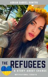 Icon image THE REFUGEES … A STORY ABOUT CHANGE