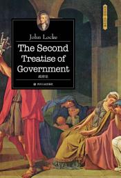 Icon image The Second Treatise of Government《政府论》