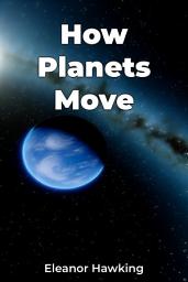 Icon image How Planets Move