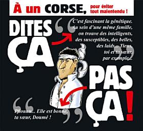 Icon image Dites ça. pas ça ! - À un Corse