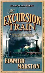 Icon image The Excursion Train: The bestselling thrilling Victorian mystery series