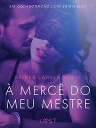 Icon image À Mercê do meu Mestre - Um conto erótico