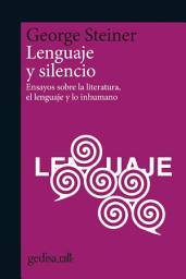 Icon image Lenguaje y silencio: Ensayos sobre la literatura, el lenguaje y lo inhumano