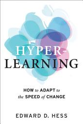 Icon image Hyper-Learning: How to Adapt to the Speed of Change