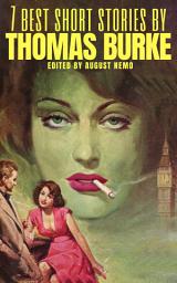 Icon image 7 best short stories by Thomas Burke