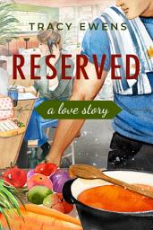 Icon image Reserved: A Love Story: A Single Parent Opposites Attract Workplace Contemporary Romance
