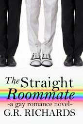Icon image The Straight Roommate: A Gay Romance Novel