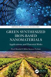 Icon image Green Synthesized Iron-based Nanomaterials: Applications and Potential Risks