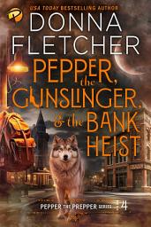 Icon image Pepper, the Gunslinger & the Bank Heist