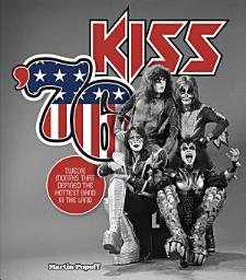 Icon image Kiss '76: Twelve Months That Defined the Hottest Band in the Land
