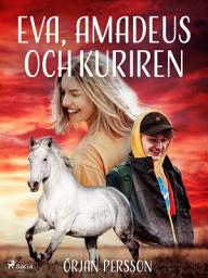 Icon image Eva, Amadeus och kuriren