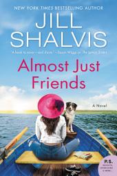Icon image Almost Just Friends: A Novel