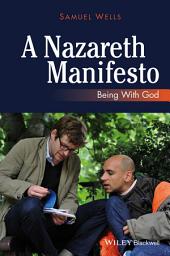 Icon image A Nazareth Manifesto: Being with God