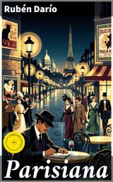 Icon image Parisiana: Edición enriquecida. Relatos encantadores de la Belle Époque en París