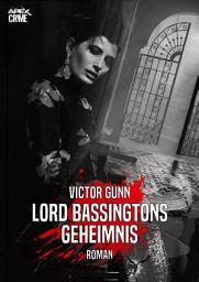 Icon image LORD BASSINGTONS GEHEIMNIS: Der Krimi-Klassiker!