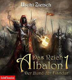 Icon image Das Reich Albalon 1: Der Bund der Fiandur: Ausgabe 2